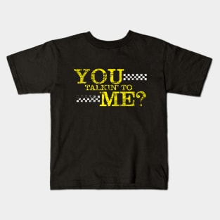 YOU TALKIN' TO ME? Kids T-Shirt